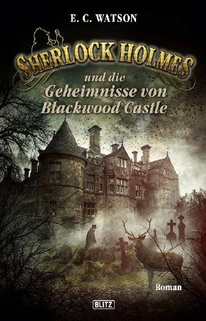 [Sherlock Holmes - Neue Fälle 16] • Sherlock Holmes und die Geheimnisse von Blackwood Castle